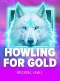 Howling for Gold