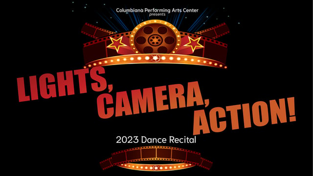 Lights! Camera! Action! - columbiana performing arts center