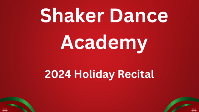 Shaker Dance Academy-2024 Holiday Recital - Shaker Dance Academy