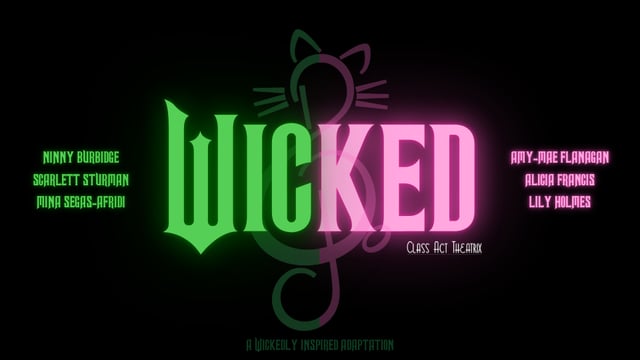 Class Act Theatrix presents: Wicked - Screen 2 - dan@classacttheatrix.com