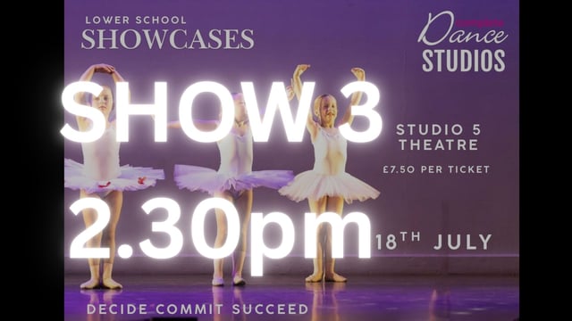 2.30pm - Lower School Showcases - SHOW 3 - Complete Dance Studios