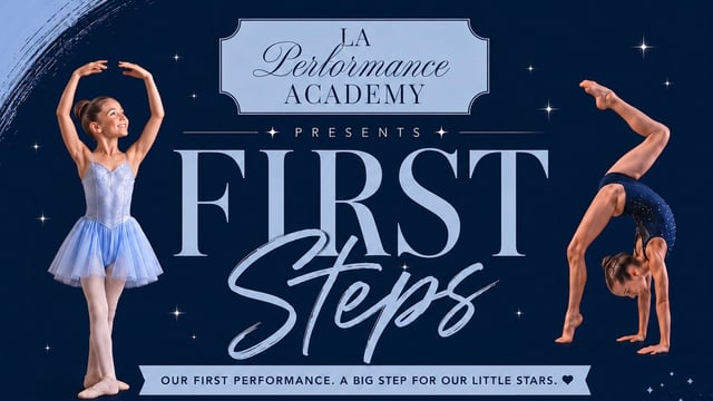 LA Performance Academy presents 'First Steps' - LA Performance Academy