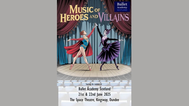 Ballet Academy Scotland presents "The Music of Heroes and Villains" - BAS Studios Ltd