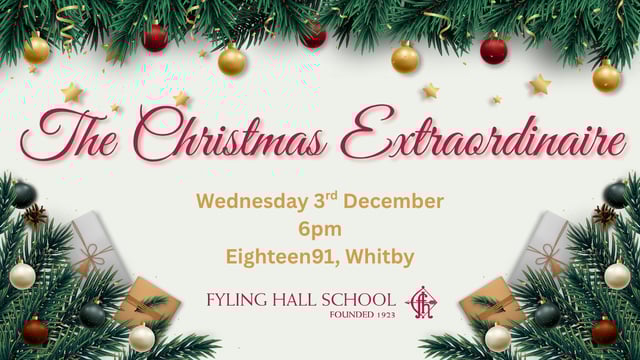 The Christmas Extraordinaire - Fyling Hall School Trust Ltd