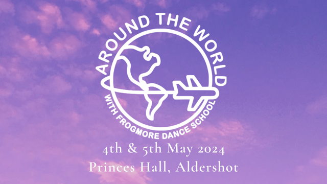 Around the world with Frogmore Dance School - Frogmore Dance School