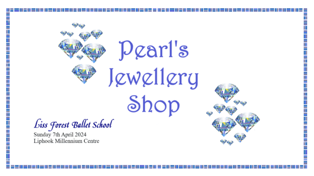Pearl's Jewellery Shop - Liss Forest Ballet School
