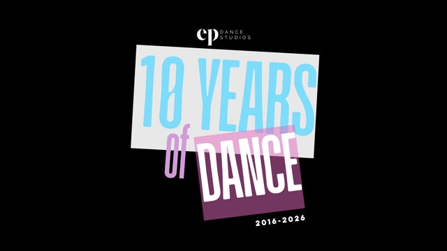 EP DANCE STUDIOS presents 10 Years of Dance - EP Dance
