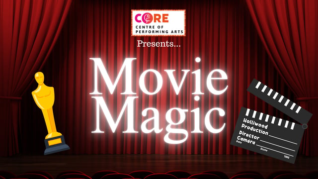 Movie Magic - Core Centre of Performing Arts