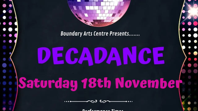 Decadance  - Boundary Arts Centre LTD