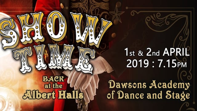 The Dawsons Academy Teachers and Pupils Present SHOWTIME!  (Back at the Albert Halls) - Dawsons Academy of Dance and Stage (Fundraising Account)