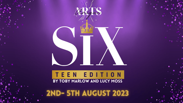 SIX: TEEN EDITION - Unique Arts