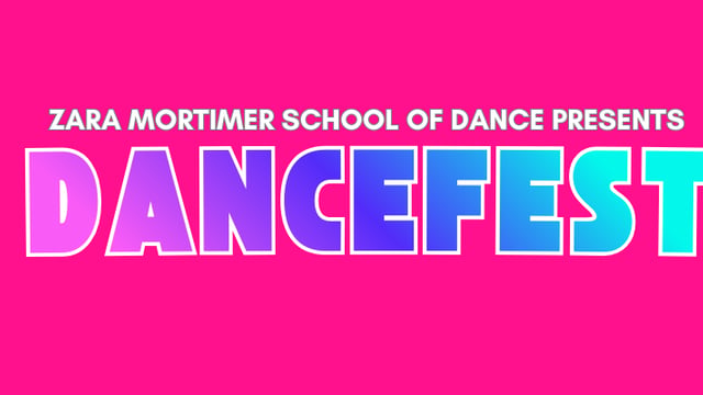 DANCEFEST - Zara Mortimer School Of Dance
