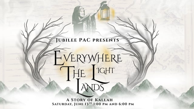Everywhere the Light Lands: A Story of Kallah - Jubilee Performing Arts
