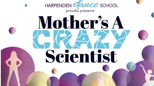 Mother's a Crazy Scientist - Harpenden Dance School