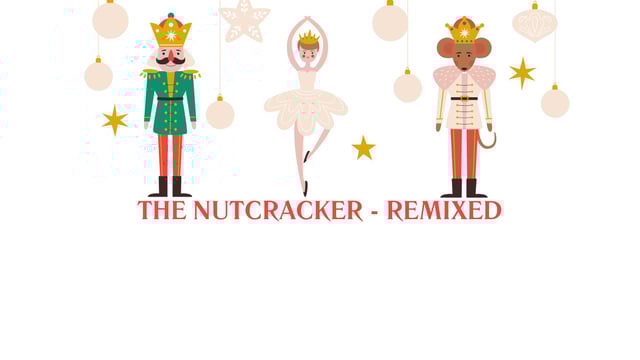 The Nutcracker - Remixed - Quigley Theatre Arts