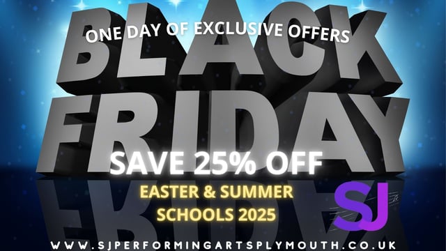Easter & Summer School Black Friday Offer! - SJ Performing Arts Plymouth