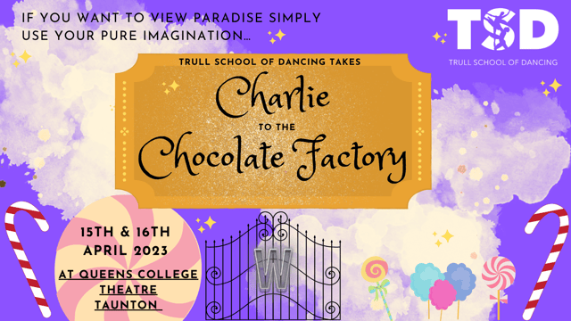 Charlie and the Chocolate Factory - Trull School of Dancing