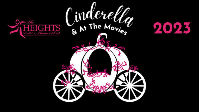 Cinderella & at the Movies - Heights Ballet & Theatre School
