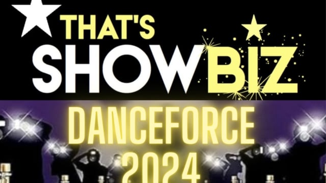 That's Showbiz! - DANCEFORCE PERFORMING ARTS ACADEMY