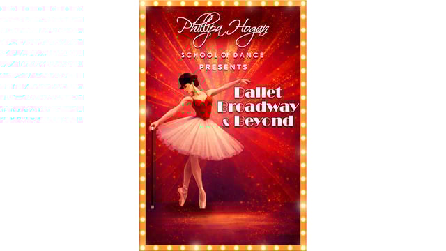 Ballet, Broadway & Beyond - Phillipa Hogan School of Dance