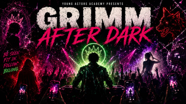 Young Actors Academy presents: GRIMM: AFTER DARK - performed by Leicester Seniors Cast - Young Actors Academy