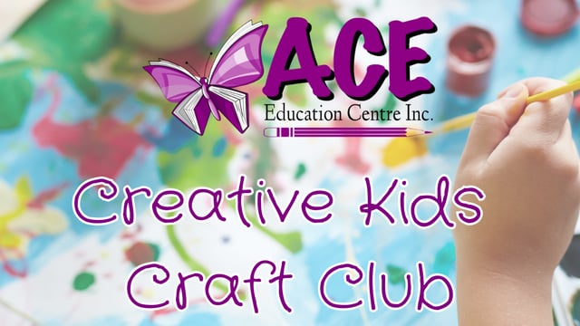 Creative Kids Craft Club - Ace Education Centre Inc.