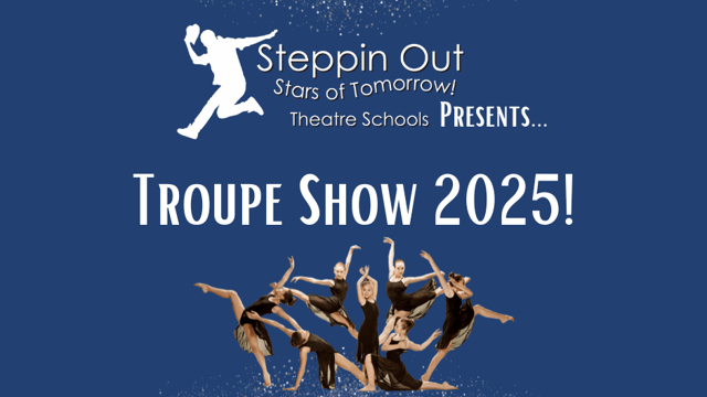 Troupe Show - An Evening of Stars! - Steppin Out Theatre Schools