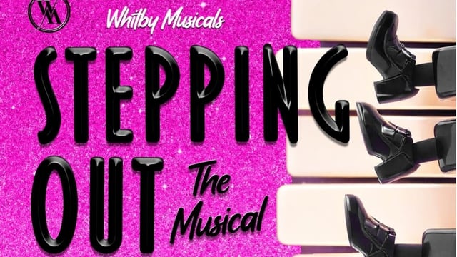 Stepping Out the Musical - Whitby Musicals