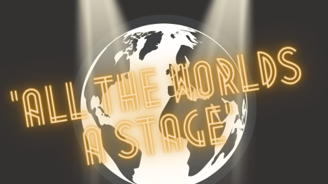All the World's a Stage! - Shooting Star Theatre School LTD