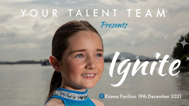 IGNITE Presented by Your Talent Team Show 1 - Your Talent Team