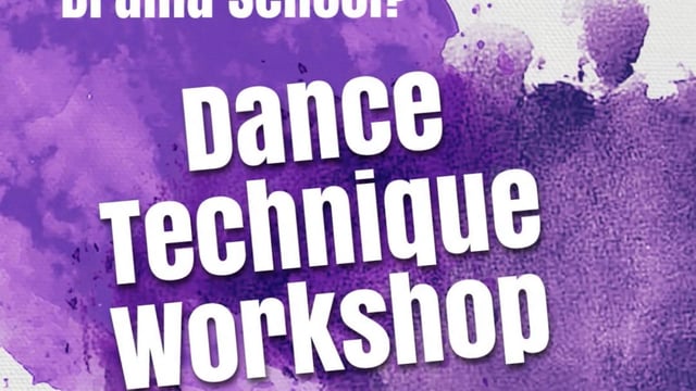 So You Want To Go To Drama School: Dance Technique Workshop (Sunday June 12th 10 - 4pm) - Studio Three