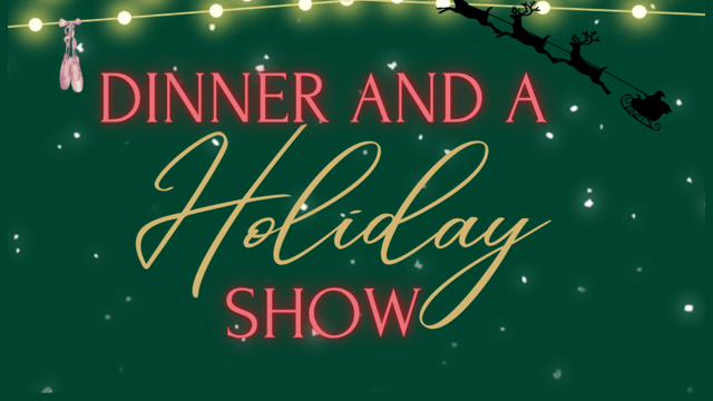 Dinner and a Holiday Show - Aria Performing Arts