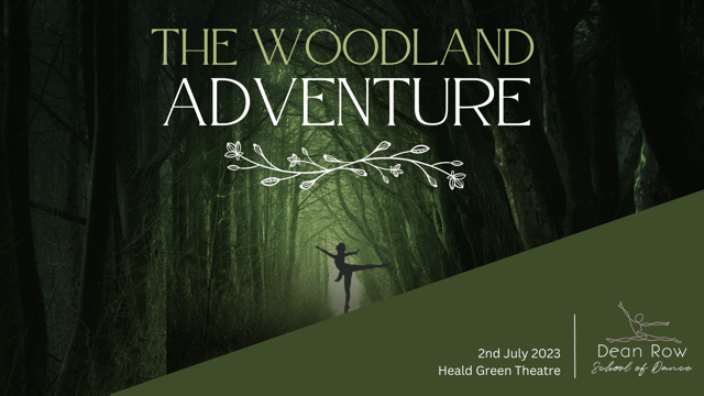The Woodland Adventure - DRSD Show - Dean Row School of Dance