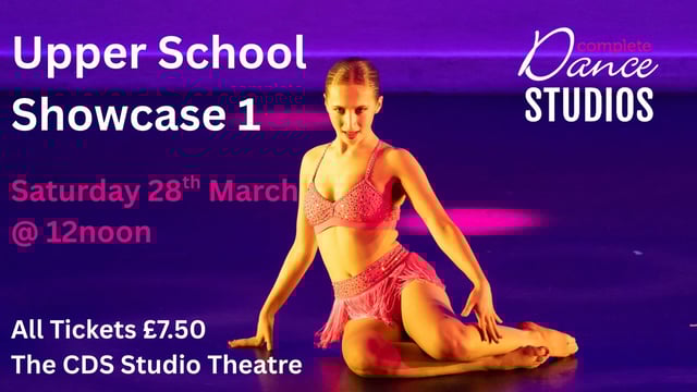 CDS Senior School Showcase - SHOW 1  - Complete Dance Studios