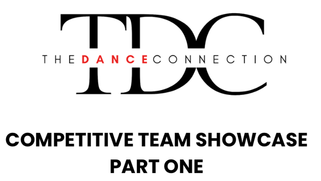 The Dance Connection - Season 4 Competitive Showcase PART ONE