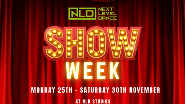 NLD SHOW WEEK - THURSDAY 28TH NOVEMBER - Next Level Dance