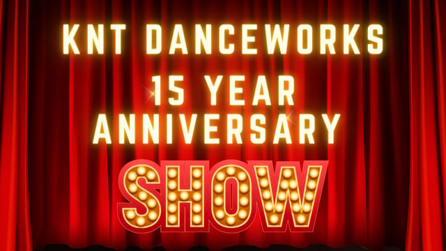 KNT Danceworks - KNT Danceworks 15 Year Anniversary Show