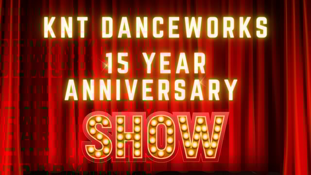 KNT Danceworks 15 Year Anniversary Show - KNT Danceworks