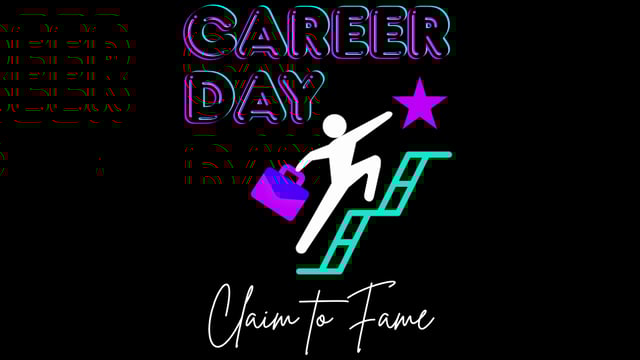 “Career Day” - Claim to Fame
