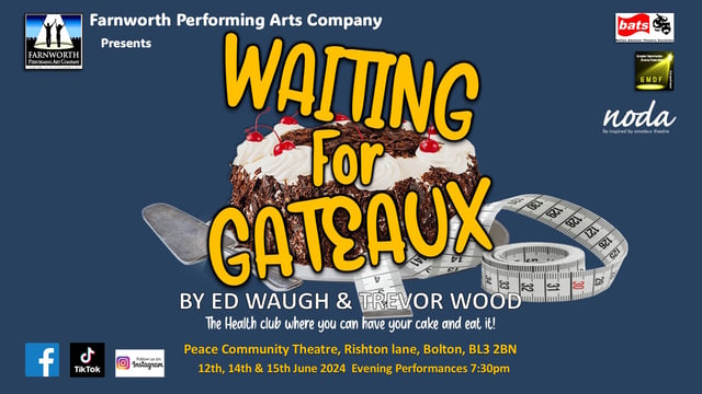 Farnworth Performing Arts Company - Waiting For Gateaux