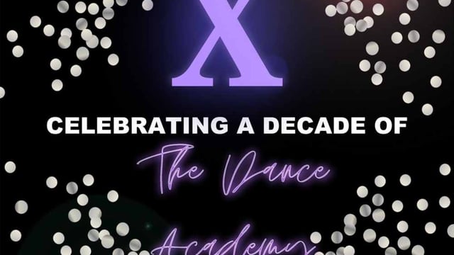 X - Celebrating a Decade of The Dance Academy  - The Dance Academy