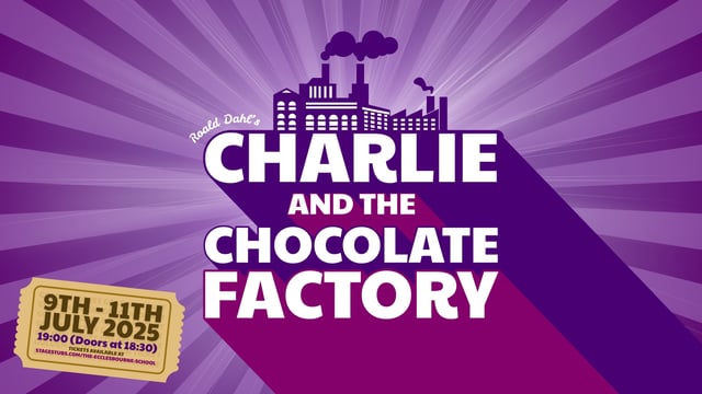 Charlie & The Chocolate Factory - The Ecclesbourne School
