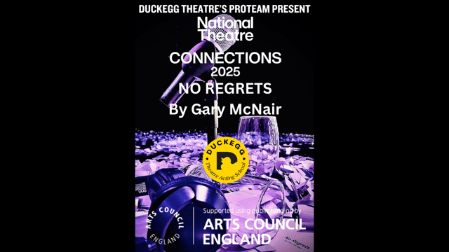 No Regrets by Gary McNair - Home Performance for National Theatre Connections 2025 - Duckegg Theatre Acting School Limited