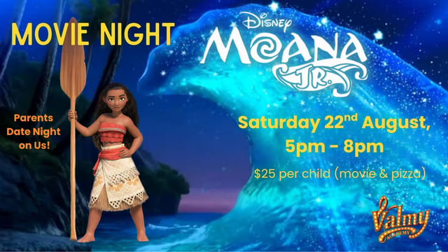 Moana Movie - Parent Date Night on us! - Valmy Academy