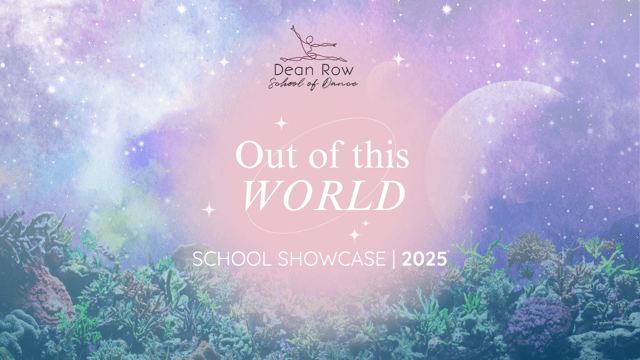 Out Of This World | Dean Row School of Dance Showcase - Dean Row School of Dance