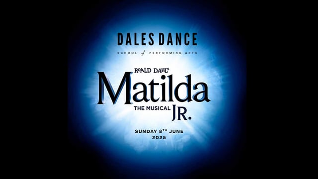 Dales Dance presents Matilda the Musical JR. - Dales Dance