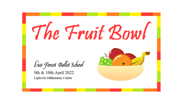 The Fruit Bowl - revisited - Liss Forest Ballet School