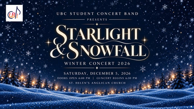 Starlight & Snowfall: UBC Student Concert Band Winter Concert - UBC Student Concert Band