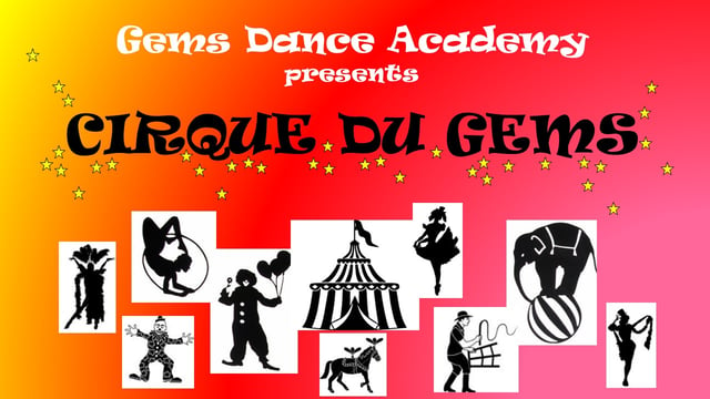 GEMS DANCE ACADEMY - Cirque du Gems - Gems Dance Academy