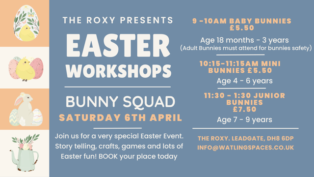 The Roxy Easter Workshops - Watling Spaces CIC
